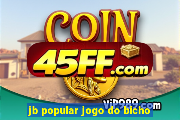 jb popular jogo do bicho